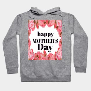 happy mother's day Hoodie